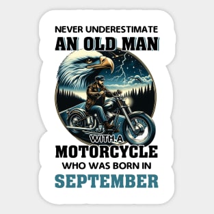 Eagle Biker Never Underestimate An Old Man With A Motorcycle Who Was Born In September Sticker